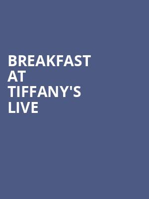 Breakfast at Tiffany's Live at Royal Albert Hall